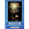 When A Man Prays: The Lion And The Lamb Must ARISE