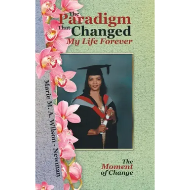 The Paradigm That Changed My Life Forever: The Moment of Change