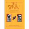 The Perfect Season: The Untold Story of Chaminade High School's First Undefeated and Untied Varsity Football Team