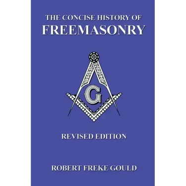 The Concise History Of Freemasonry