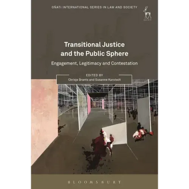 Transitional Justice and the Public Sphere: Engagement, Legitimacy and Contestation