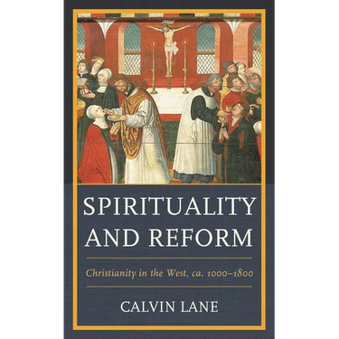Spirituality and Reform: Christianity in the West, Ca. 1000-1800