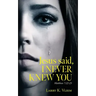 Jesus said, I NEVER KNEW YOU