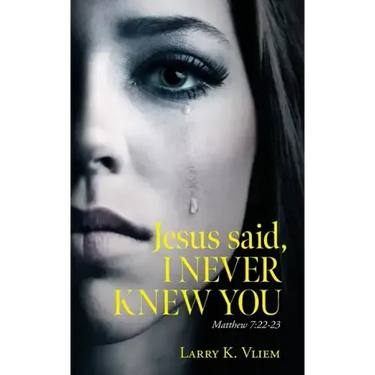 Jesus said, I NEVER KNEW YOU