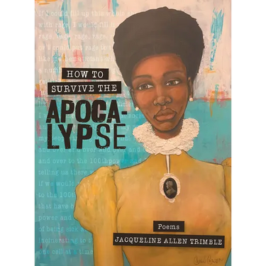 How to Survive the Apocalypse: Poems