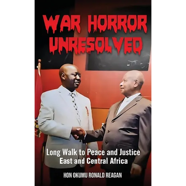 War Horror Unresolved: Long Walk To Peace And Justice In East And Central Africa