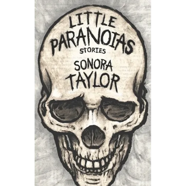 Little Paranoias: Stories