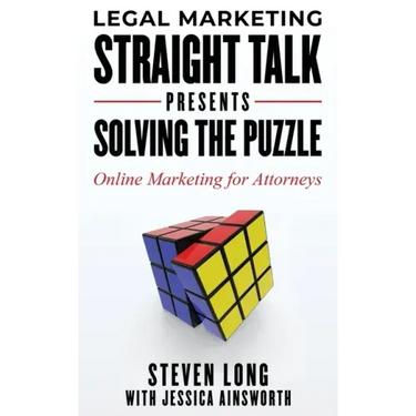Legal Marketing Straight Talk Presents: Solving the Puzzle - Online Marketing for Attorneys