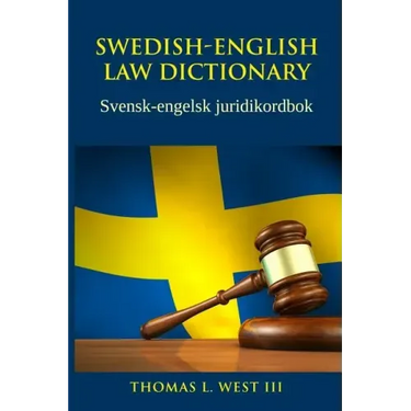 Swedish-English Law Dictionary: Svensk-engelsk juridikordbok
