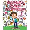 Simple Find Me An Object Game For Toddlers: 3 Year Old Activity Book