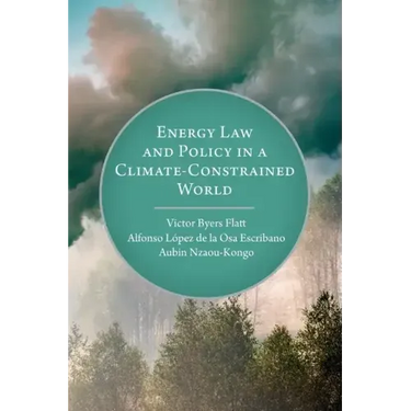 Energy Law and Policy in a Climate-Constrained World