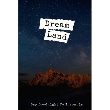 Dream Land: Say Goodnight To Insomnia