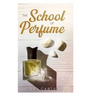 The School of Perfume