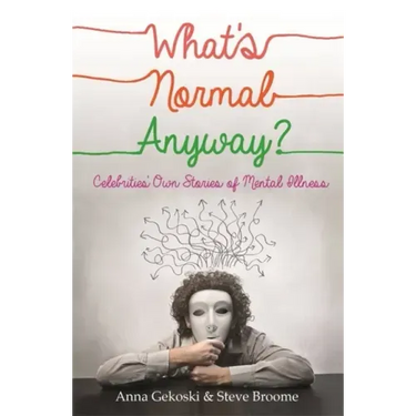 What's Normal Anyway? Celebrities' Own Stories of Mental Illness