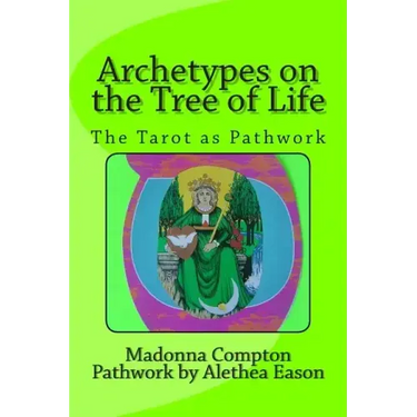 Archetypes on the Tree of Life: The Tarot as pathwork