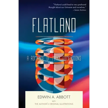 Flatland: A Romance of Many Dimensions