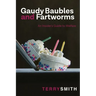 Gaudy Baubles and Fartworms: An insider's guide to welfare