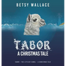 Tabor - a Christmas Tale: Tabor - the Littlest Camel - a Christmas Tale