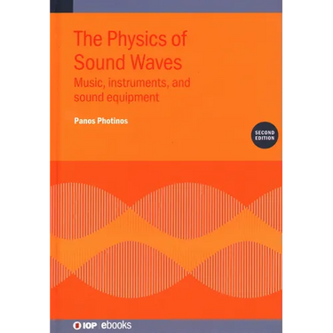 The Physics of Sound Waves (Second Edition): Music, instruments, and sound equipment