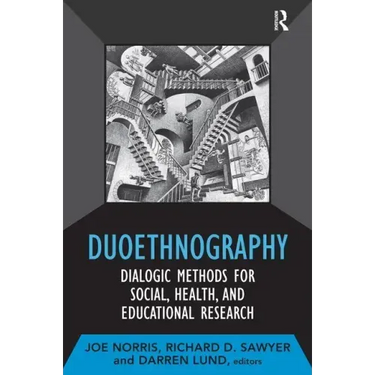 Duoethnography: Dialogic Methods for Social, Health, and Educational Research