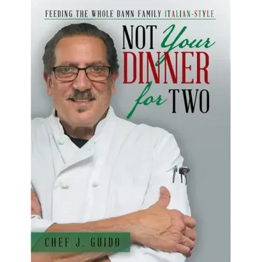 Not Your Dinner for Two: Feeding the Whole Damn Family Italian-Style