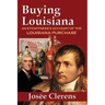 Buying Louisiana: An Eyewitness's Account of the Louisiana Purchase (New Edition)