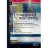 Ethnographies of 'on Demand' Films: Anthropological Explorations of Commissioned Audiovisual Productions