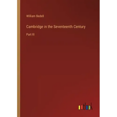 Cambridge in the Seventeenth Century: Part III