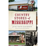 Country Stores of Mississippi