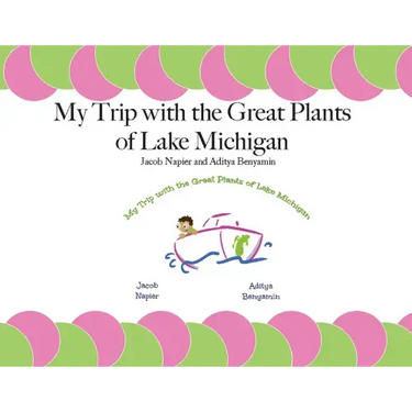 My Trip with the Great Plants of Lake Michigan