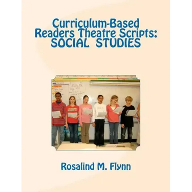 Curriculum-Based Readers Theatre Scripts: Social Studies