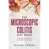 The Microscopic Colitis Diet Book