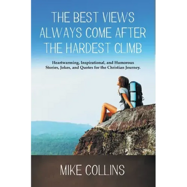 The Best Views Always Come After the Hardest Climb