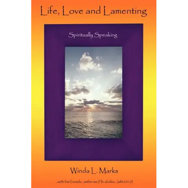 Life, Love and Lamenting: Spiritually Speaking