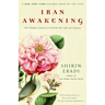 Iran Awakening: One Woman's Journey to Reclaim Her Life and Country