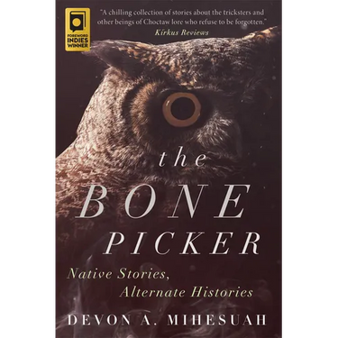 The Bone Picker: Native Stories, Alternate Histories