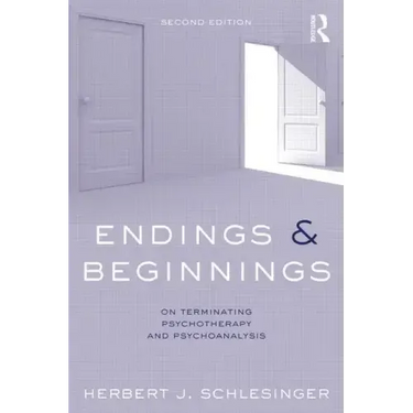 Endings and Beginnings, Second Edition: On Terminating Psychotherapy and Psychoanalysis