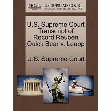 U.S. Supreme Court Transcript of Record Reuben Quick Bear V. Leupp