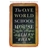 The One World Schoolhouse: Education Reimagined
