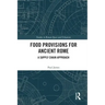 Food Provisions for Ancient Rome: A Supply Chain Approach