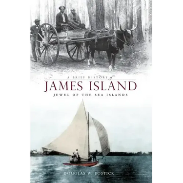 A Brief History of James Island: Jewel of the Sea Islands