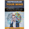 Reprogram Your Mind and Determine Your Destiny