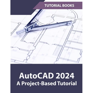 AutoCAD 2024 A Project-Based Tutorial: (Colored)