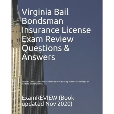 Virginia Bail Bondsman Insurance License Exam Review Questions & Answers 2016/17 Edition: A Self-Practice Exercise Book focusing on the basic concepts