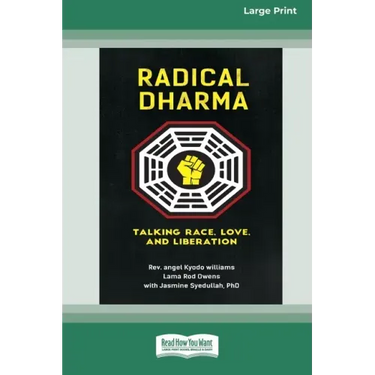 Radical Dharma: Talking Race, Love, and Liberation (16pt Large Print Edition)