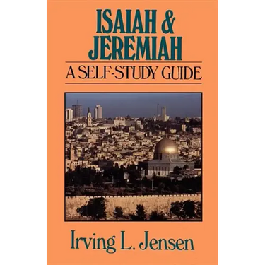 Isaiah & Jeremiah: A Self-Study Guide