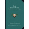 The Book of Life: The Spiritual and Physical Constitution of Man 1912