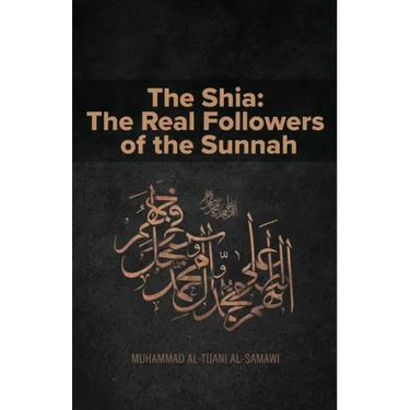The Shia: The Real Followers of the Sunnah