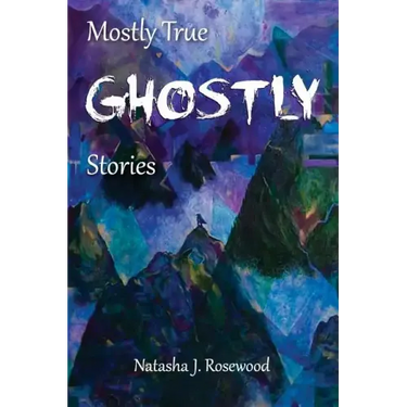 Mostly True Ghostly Stories