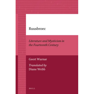 Ruusbroec: Literature and Mysticism in the Fourteenth Century